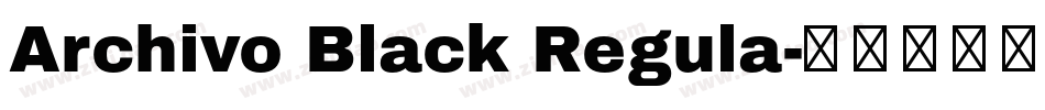 Archivo Black Regula字体转换
